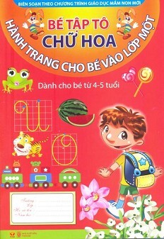 Hành Trang Cho Bé Vào Lớp 1 - Bé Tập Tô Chữ Hoa