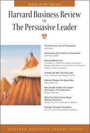 Harvard business review on The persuasive leader