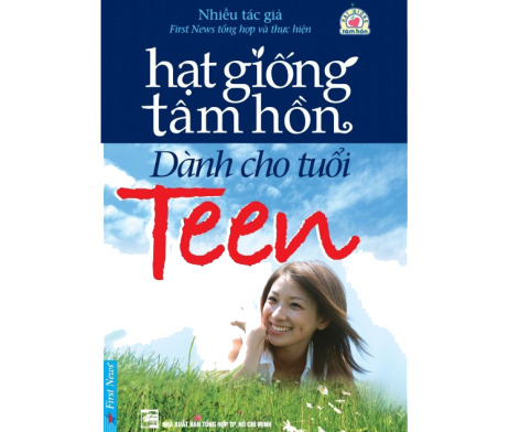 Hạt giống tâm hồn - Dành cho tuổi teen (T1) - Nhiều tác giả