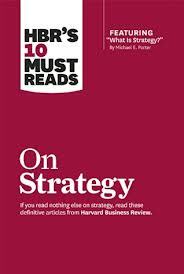 HBR's 10 Must Reads: On Strategy - Harvard Business Review