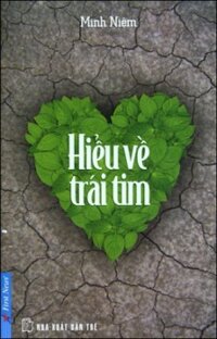 Hiểu về trái tim - Minh Niệm