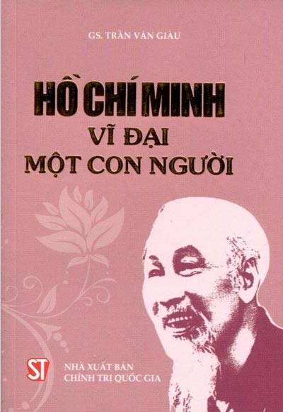 Hồ Chí Minh Vĩ Đại Một Con Người