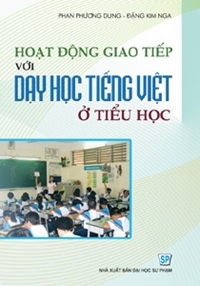 Hoạt động giao tiếp với dạy học tiếng việt ở tiểu học