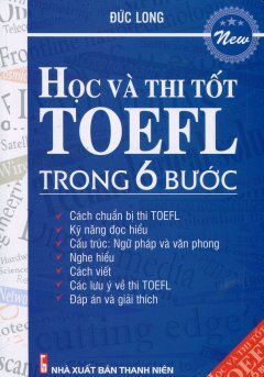 Học Và Thi Tốt TOEFL Trong 6 Bước - Tác giả: Đức Long