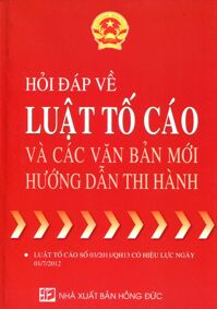 Hỏi Đáp Về Luật Tố Cáo Và Các Văn Bản Mới Hướng Dẫn Thi Hành Tác giả Hoàng Anh