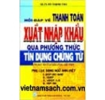 Hỏi Đáp Về Thanh Toán Xuất Nhập Khẩu Qua Phương Thức Tín Dụng Chứng Từ