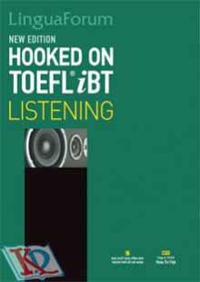 Hooked on TOEFL iBT - New Edition: Listening - Nhiều tác giả