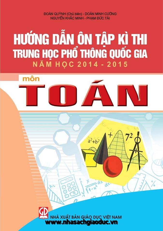 Hướng Dẫn Ôn Tập Kì Thi Trung Học Phổ Thông Quốc Gia Năm 2014 - 2015 Môn Toán