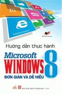 Hướng dẫn thực hành Microsoft Windows 8 đơn giản và dễ hiểu