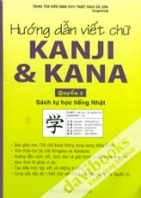 Hướng Dẫn Viết Chữ Kanji & Kana - Quyển 1 - Saigonbook