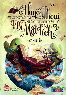 Huyền Thoại Về Cuộc Truy Tìm Những Câu Chuyện Cổ Bị Mất Tích