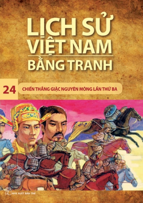 Lịch Sử Việt Nam Bằng Tranh - Chiến Thắng Giặc Nguyên Mông Lần Thứ Ba ...