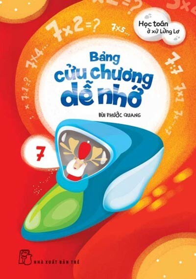 Học Toán Ở Xứ Lơ Lửng - Bảng Cửu Chương Dễ Nhớ 7 