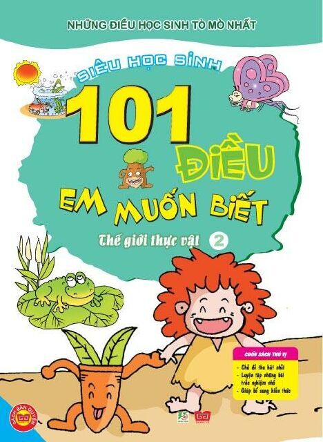 101 điều em muốn biết tập 1 – Thế giới thực vật 