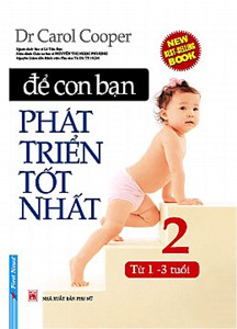 Để Con Bạn Phát Triển Tốt Nhất - Tập 2: Từ 1 - 3 Tuổi ...