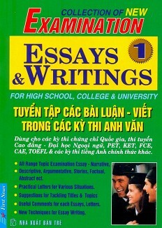 Tuyển Tập Các Bài Luận - Viết Trong Các Kỳ Thi Anh Văn - Tập 1 (Tái Bả...