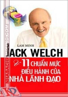 Jack Welch & 11 Chuẩn Mực Điều Hành Của Nhà Lãnh Đạo