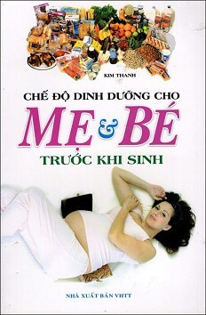 Chế Độ Dinh Dưỡng Cho Mẹ & Bé Trước Khi Sinh 