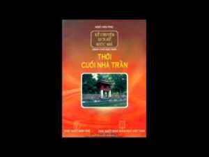 Kể Chuyện Lịch Sử Nước Nhà Dành Cho Học Sinh - Thời Cuối Nhà Trần