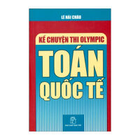 KỂ CHUYỆN THI OLYMPIC TOÁN QUỐC TẾ