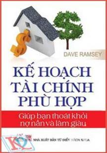 Kế Hoạch Tài Chính Phù Hợp - Giúp Bạn Thoát Khỏi Nợ Nần Và Làm Giàu