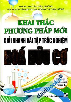 Khai Thác Phương Pháp Mới Giải Nhanh Bài Tập Trắc Nghiệm Hóa Hữu Cơ