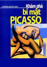 Khám phá bí mật Picasso - Vương Quốc Đạt