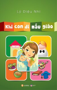 Khi con đi mẫu giáo - Lý Diệu Nhi