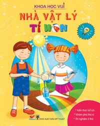 Khoa học vui - Nhà vật lý tí hon - Nhiều tác giả