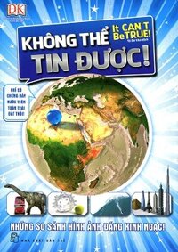 Không Thể Tin Được - Những So Sánh Hình Ảnh Đáng Kinh Ngạc