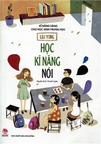 Kĩ Năng Vàng Cho Học Sinh Trung Học - Học Kĩ Năng Nói