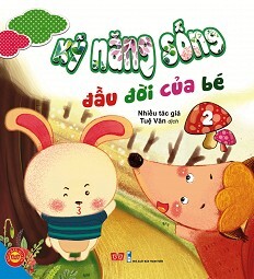 Kỹ Năng Sống Đầu Đời Của Bé (Tập 2)