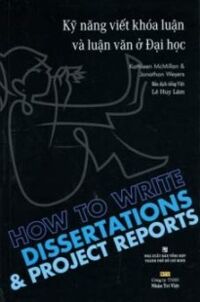 Kỹ năng viết khóa luận và luận văn ở Đại học - Kathleen McMillan & Jonathan Weyers - Dịch giả : Lê Huy Lâm
