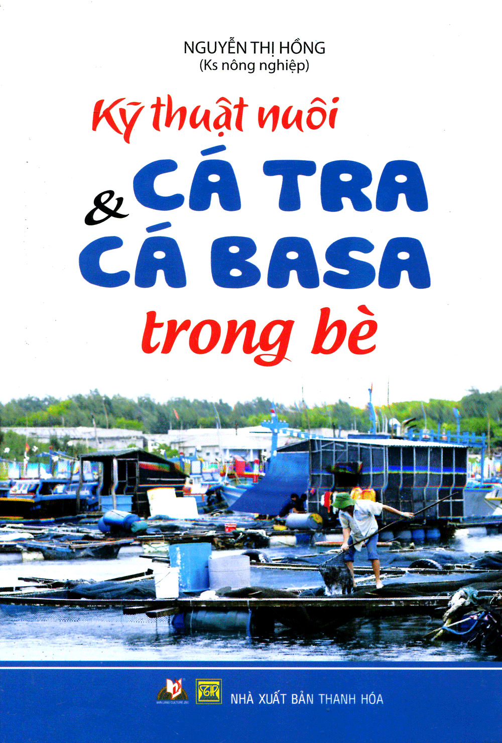 Kỹ Thuật Nuôi Cá Tra Và Cá Basa Trong Bè