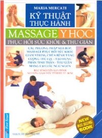 Kỹ thuật thực hành massage (phục hồi sức khỏe & thư giãn) - Maria Mercati
