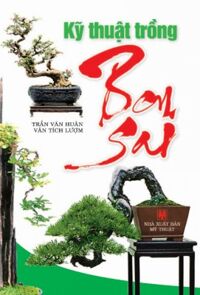 Kỹ Thuật Trồng Bonsai