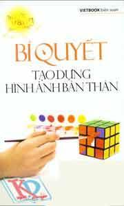Tri Thức Vàng Cho Cuộc Sống - Bí Quyết Tạo Dựng Hình Ảnh Bản Thân ...