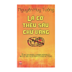 Lá Cờ Thêu Sáu Chữ Vàng - The Banner Embroidered With Six Golden Characters