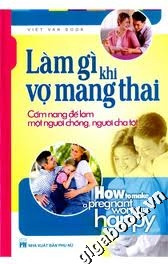 Làm Gì Khi Vợ Mang Thai