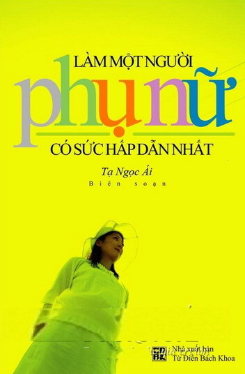 Làm một người phụ nữ có sức hấp dẫn nhất - Tạ Ngọc Ái (Biên soạn)