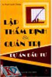 Lập Thẩm Định Và Quản Trị Dự Án Đầu Tư