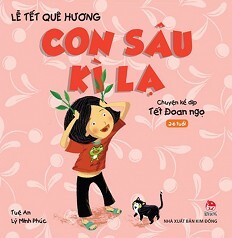 Lễ Tết Quê Hương - Con Sâu Kì Lạ