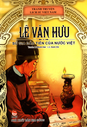 Lê Văn Hưu - Sử Gia Đầu Tiên Của Nước Việt