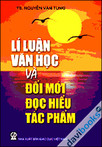 Lí Luận Văn Học Và Đổi Mới Đọc Hiểu Tác Phẩm