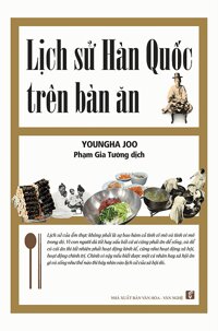 Lịch Sử Hàn Quốc Trên Bàn Ăn