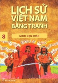 Lịch sử Việt Nam bằng tranh - Tập 08 - Nước Vạn Xuân