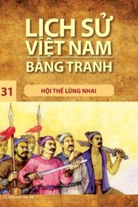 Lịch Sử Việt Nam Bằng Tranh - Tập 31: Hội Thề Lũng Nhai