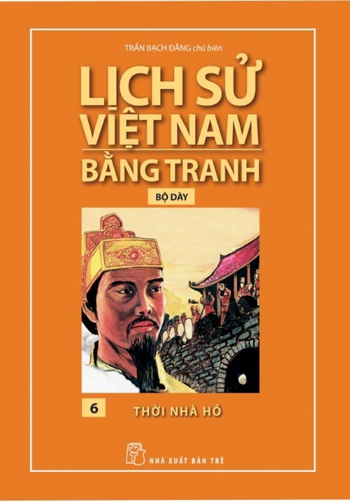 Lịch Sử Việt Nam Bằng Tranh 06 - Thời Nhà Hồ