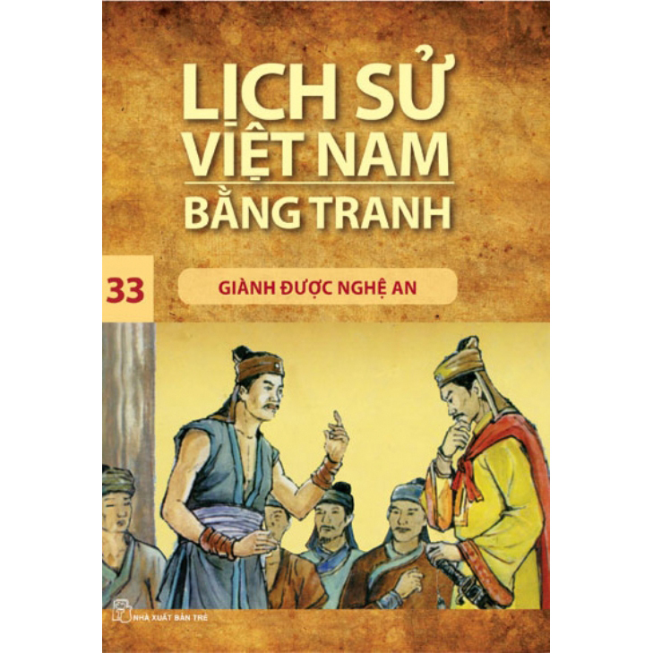 Lịch Sử Việt Nam Bằng Tranh - Tập 33: Giành Được Nghệ An