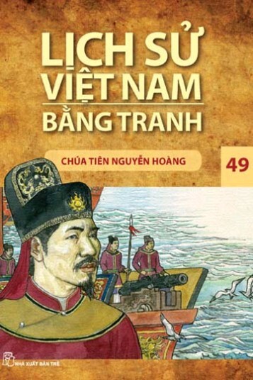 Lịch Sử Việt Nam Bằng Tranh Tập 49: Chúa Tiên Nguyễn Hoàng